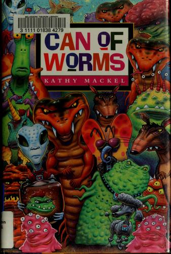 Can of worms by Kathy Mackel