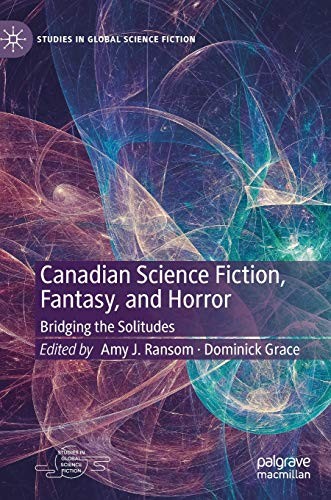 Canadian Science Fiction, Fantasy, and Horror by Amy J. Ransom