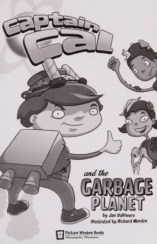Captain Cal and the garbage planet by Jan Dallimore