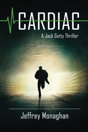 Cardiac A Jack Getty Thriller by Jeffrey Monaghan