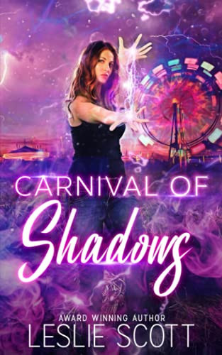 Carnival of Shadows A Teagan Blackwater Urban Fantasy Novel by Leslie Scott
