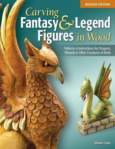 Carving Fantasy & Legend Figures in Wood by Shawn Cipa