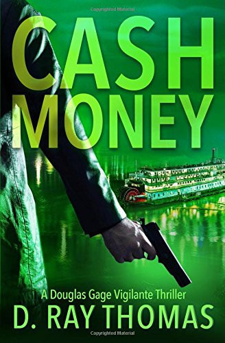 Cash Money Take It Back 2: a Douglas Gage Vigilante Thriller by D. Ray Thomas