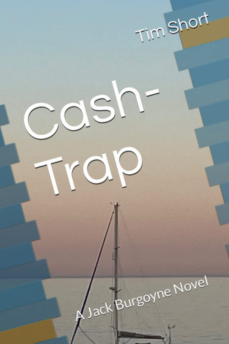 Cash-Trap: A Jack Burgoyne Novel by Short, Tim