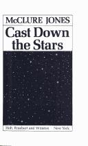 Cast Down the Stars by McClure Jones