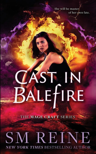 Cast in Balefire: An Urban Fantasy Romance (The Mage Craft Series) by Reine, S M