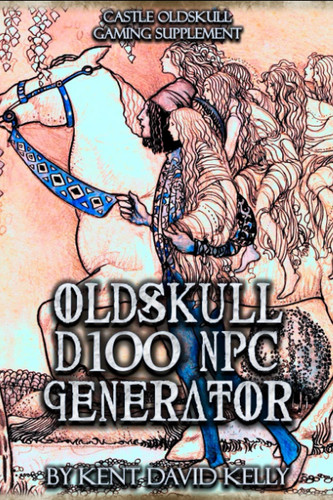 CASTLE OLDSKULL Gaming Supplement ~ D100 NPC Generator (Castle Oldskull Fantasy Role-Playing Game Supplements) by Kelly, Kent David