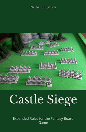 Castle Siege: Expanded Rules for the Fantasy Board Game by Keighley, Nathan