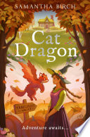 Cat Dragon (Tangleroot Valley, Book 1) by Samantha Birch