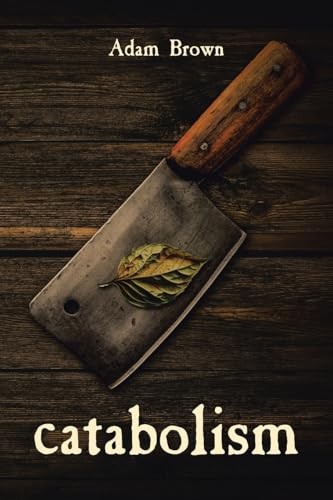 Catabolism by Adam Brown