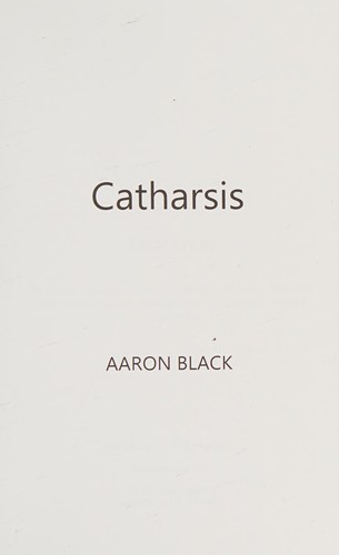 Catharsis by Aaron Black