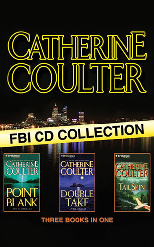 Catherine Coulter FBI CD Collection 2: Point Blank, Double Take, TailSpin (FBI Thriller) by Coulter, Catherine