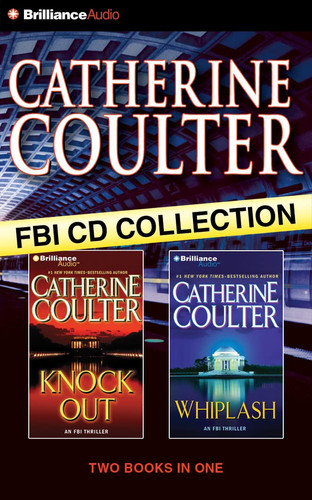 Catherine Coulter FBI CD Collection 3: KnockOut, Whiplash (FBI Thriller) by Coulter, Catherine