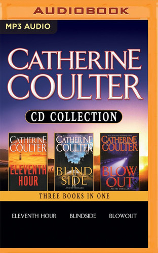 Catherine Coulter - FBI Thriller Series: Books 7-9: Eleventh Hour, Blindside, Blowout by Coulter, Catherine