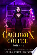 Cauldron Coffee Shop Volume 1 by Laura Greenwood