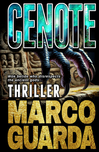 CENOTE: A Mike Trenton Archaeological Thriller by Guarda, Marco