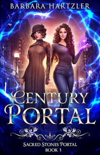 Century Portal: A YA Historical Urban Fantasy Academy Book (Sacred Stones Portal Series) by Hartzler, Barbara