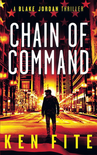 Chain of Command: A Blake Jordan Thriller (The Blake Jordan Series) by Fite, Ken