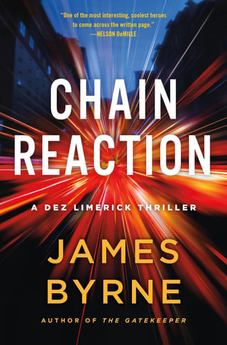 Chain Reaction A Dez Limerick Thriller by James Byrne