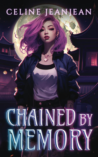 Chained by Memory: An Asian Urban Fantasy Series (Razor's Edge Chronicles) by Jeanjean, Celine