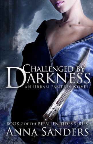 Challenged by Darkness An Urban Fantasy Novel by Anna Sanders