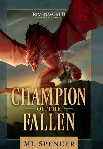 Champion of the Fallen - An Epic Fantasy Adventure by M. L. Spencer