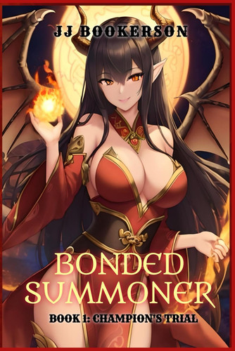 Champion's Trial: A Summoner Harem Fantasy LitRPG (Bonded Summoner) by Bookerson, JJ