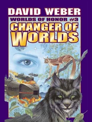 Changer of Worlds by David Weber