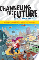 Channeling the Future by Lincoln Geraghty