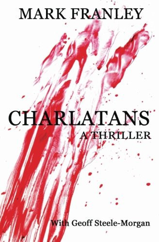 Charlatans Thriller by Mark Franley