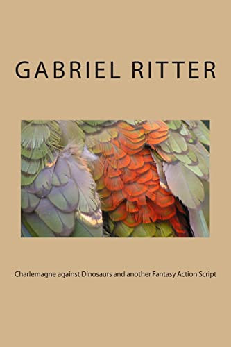 Charlemagne Against Dinosaurs and Another Fantasy Action Script by Gabriel Ritter