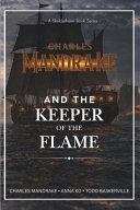 Charles Mandrake and the Keeper of the Flame by ANNA. KO