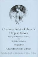 Charlotte Perkins Gilman's utopian novels by Charlotte Perkins Gilman