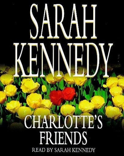 Charlotte's Friends by Kennedy, Sarah