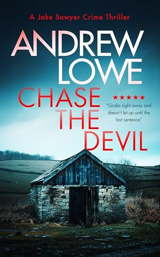 Chase the Devil A Chilling British Detective Crime Thriller by Andrew Lowe