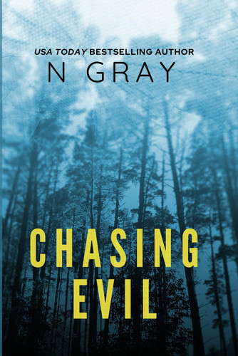 Chasing Evil: A Suspense Thriller (The Dana Mulder Suspense Thriller Series) by Gray, N