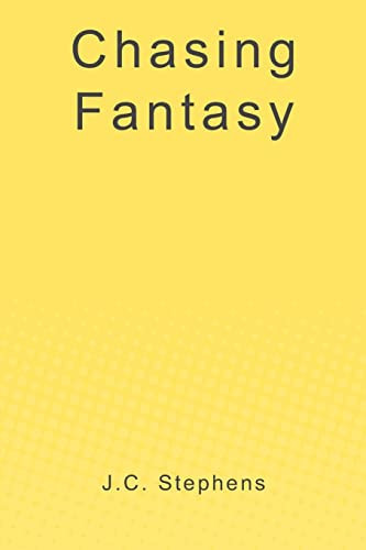 Chasing Fantasy by J. C. Stephens