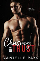 Chasing Her Trust by Danielle Pays