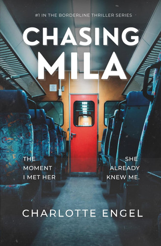 Chasing Mila: A Psychological Thriller by Engel, Charlotte
