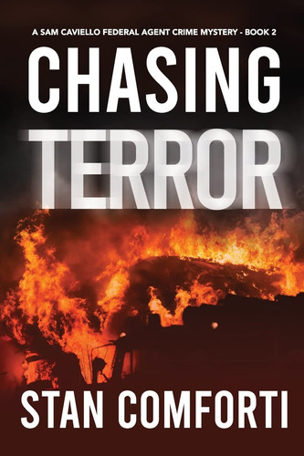 Chasing Terror A Riveting, Page-turning Terrorist Killer Crime Thriller by Stan Comforti