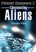 Checkmating Aliens by Soma Vira