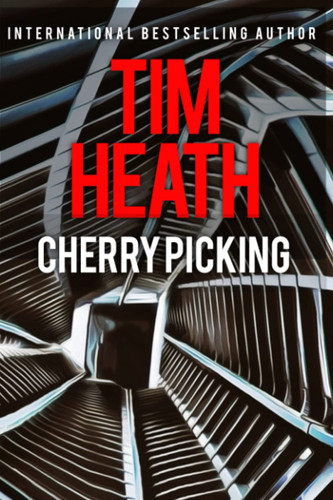Cherry Picking (Tim Heath Large Print Stand-Alone Thrillers) by Heath, Tim