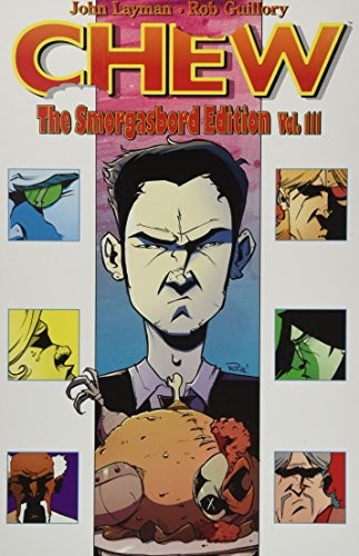 Chew - The Smorgasbord Edition, Vol. 3 by John Layman