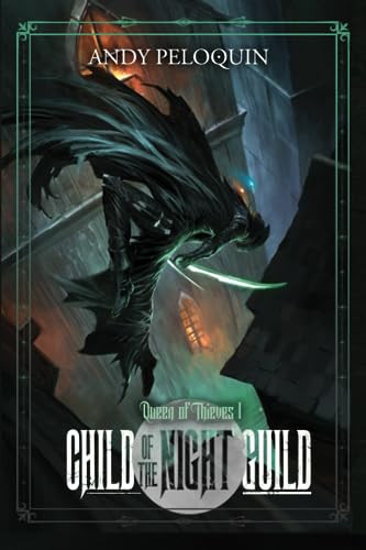 Child of the Night Guild: A Grimdark Epic Fantasy Thief Adventure by Peloquin, Andy