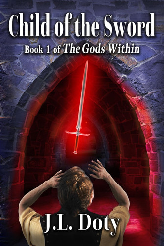 Child of the Sword Epic Fantasy of Magic, Witches and Demon Halfmen by J L Doty