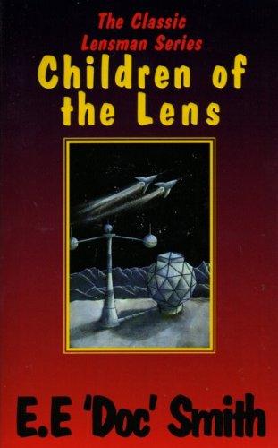 Children Of The Lens (Lensman Series, No 6) by Edward E. Smith