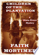Children Of The Plantation by Faith Mortimer