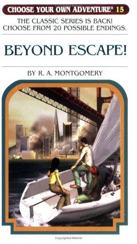 Choose Your Own Adventure - Beyond Escape! by R. A. Montgomery
