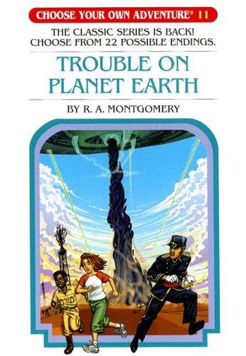 Choose Your Own Adventure - Trouble on Planet Earth by R. A. Montgomery