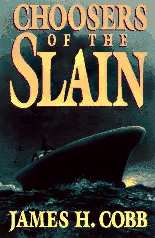 Choosers of the slain by James H. Cobb